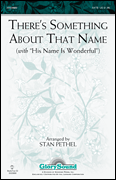 There's Something About That Name CD choral sheet music cover
